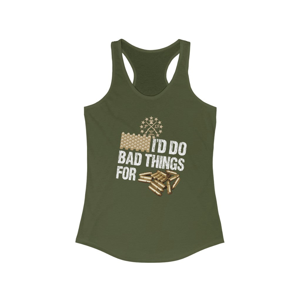 Id Do Bad Things For Bullets Racerback Tank